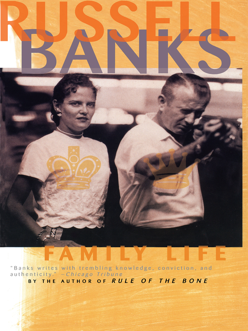 Title details for Family Life by Russell Banks - Available